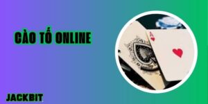 Hướng Dẫn Chơi Cào Tố Online Hiệu Quả Cho Người Mới 1 Cào Tố Online