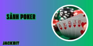 Cách Chơi Sảnh Poker Hiệu Quả Giúp Bạn Giành Chiến Thắng 2 Sảnh Poker