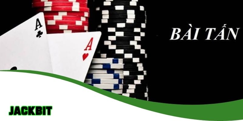 Hướng Dẫn Quy Trình Chơi Tấn Online Jackbit Cho Người Mới 3 Các tổ hợp bài và cách đánh bài tấn